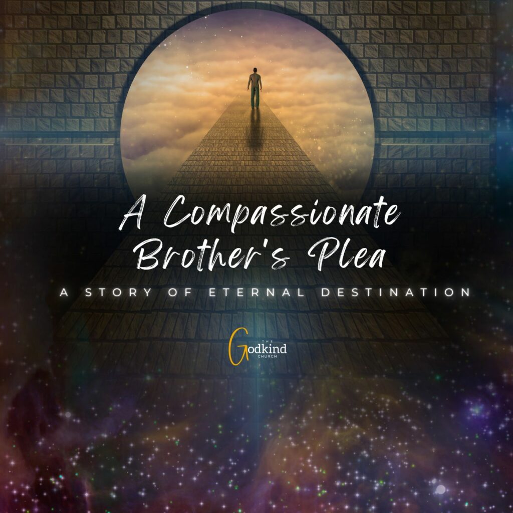 A Compassionate Brother's Plea: A Story of Eternal Destination